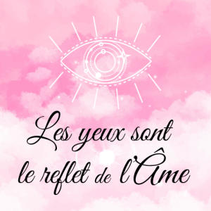 Les yeux sont le reflet de l'âme